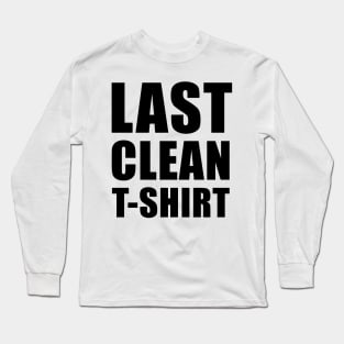 Last clean t-shirt Long Sleeve T-Shirt